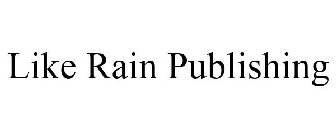 LIKE RAIN PUBLISHING