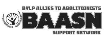 BYLP ALLIES TO ABOLITIONISTS SUPPORT NETWORK BAASN