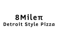 8MILE DETROIT STYLE PIZZA