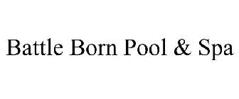 BATTLE BORN POOL & SPA