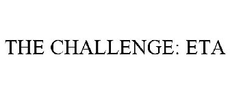 THE CHALLENGE: ETA