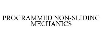 PROGRAMMED NON-SLIDING MECHANICS