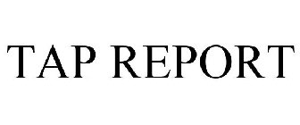 TAP REPORT