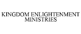 KINGDOM ENLIGHTENMENT MINISTRIES