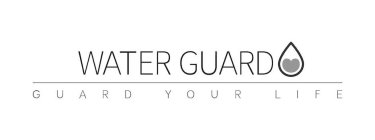 WATER GUARD GUARD YOUR LIFE