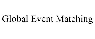 GLOBAL EVENT MATCHING