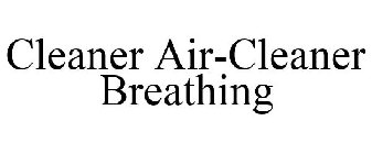 CLEANER AIR-CLEANER BREATHING