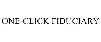 ONE-CLICK FIDUCIARY