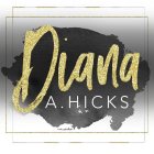 DIANA A. HICKS