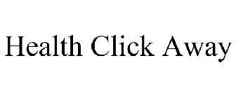HEALTH CLICK AWAY