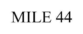 MILE 44