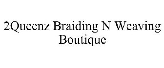 2QUEENZ BRAIDING N WEAVING BOUTIQUE