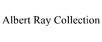 ALBERT RAY COLLECTION