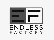 EF ENDLESS FACTORY