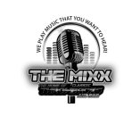 WE PLAY THE MUSIC THAT YOU WANT TO HEAR. THE MIXX THE HOME OF CLASSIC THROWBACKS AND R&B