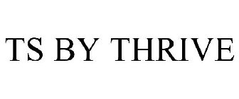 T S BY THRIVE