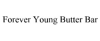FOREVER YOUNG BUTTER BAR