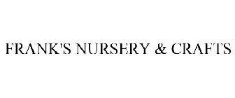FRANK'S NURSERY & CRAFTS