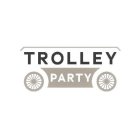 TROLLEY PARTY
