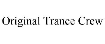 ORIGINAL TRANCE CREW