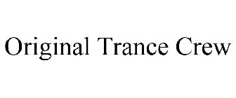 ORIGINAL TRANCE CREW