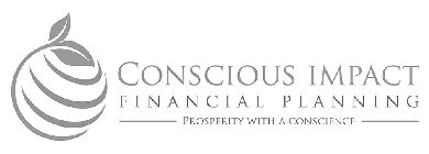 CONSCIOUS IMPACT FINANCIAL PLANNING PROSPERITY WITH A CONSCIENCE