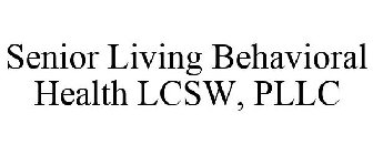 SENIOR LIVING BEHAVIORAL HEALTH LCSW, PLLC
