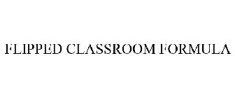 FLIPPED CLASSROOM FORMULA