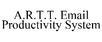 A.R.T.T. EMAIL PRODUCTIVITY SYSTEM