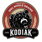 CRAFTED WITH 100% WHOLE GRAINS PARK KODIAK CITY