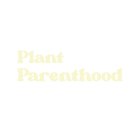PLANT PARENTHOOD