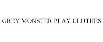 GREY MONSTER PLAY CLOTHES