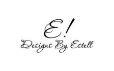 E! DESIGNS BY ESTELL