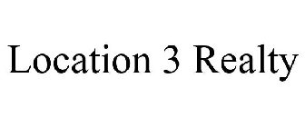 LOCATION 3 REALTY