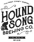 COLORADO COUNTY ORIGINAL HOUND SONG BREWING CO COLUMBUS, TX EST. 2020