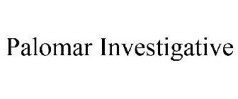 PALOMAR INVESTIGATIVE