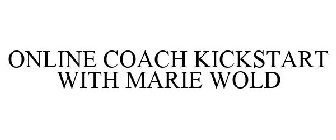 ONLINE COACH KICKSTART WITH MARIE WOLD