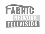 FABRIC NETWORK TELEVISION
