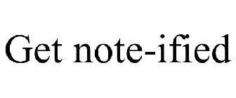 GET NOTE-IFIED
