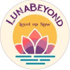 LUNABEYOND LEVEL UP NOW