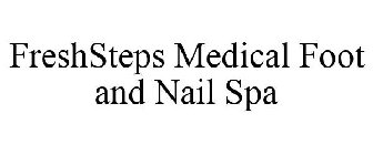 FRESHSTEPS MEDICAL FOOT AND NAIL SPA