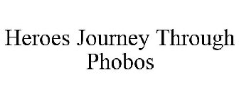 HEROES JOURNEY THROUGH PHOBOS