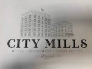 CITY MILLS COMPANY CITY MILLS HOTEL - RESTAURANT - EVENT CENTER EST. RIVERSIDE 1890