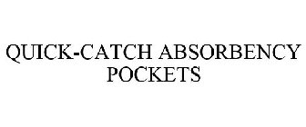QUICK-CATCH ABSORBENCY POCKETS