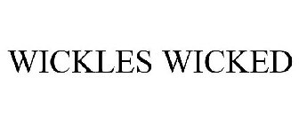 WICKLES WICKED