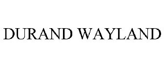 DURAND WAYLAND