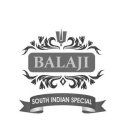 BALAJI SOUTH INDIAN SPECIAL