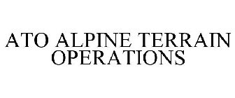 ATO - ALPINE TERRAIN OPERATIONS