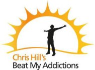 CHRIS HILL'S BEAT MY ADDICTIONS