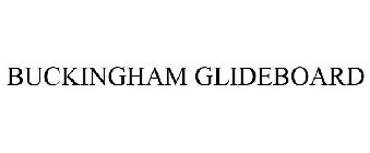 BUCKINGHAM GLIDEBOARD